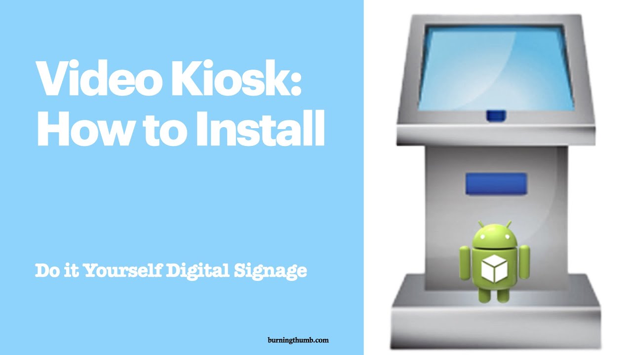 Video Kiosk How-to Videos | Burningthumb.com